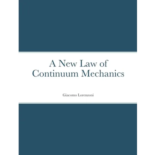 A New Law of Continuum Mechanics - Paperback