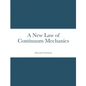 A New Law of Continuum Mechanics - Paperback