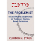The Problemist: The Complete Adventures of Thornley Colton, Blind Detective - Paperback