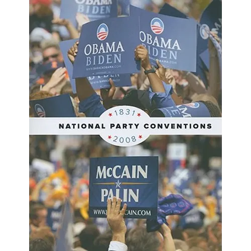 National Party Conventions 1831-2008 - Paperback