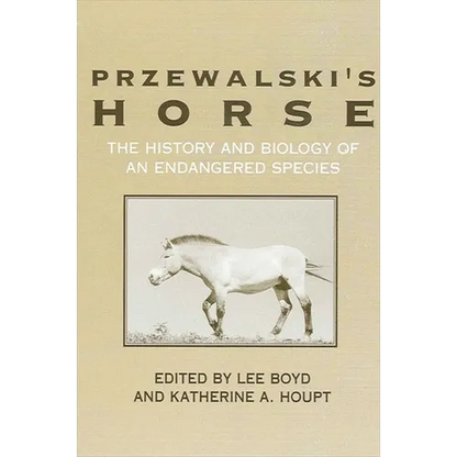Przewalski's Horse: The History and Biology of an Endangered Species - Paperback