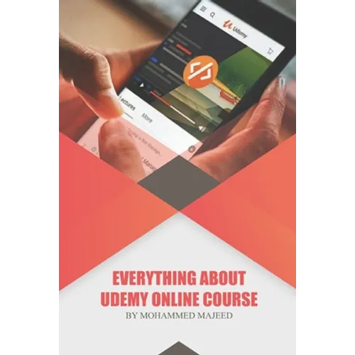 Everything about Udemy Online Course: Udemy - Paperback