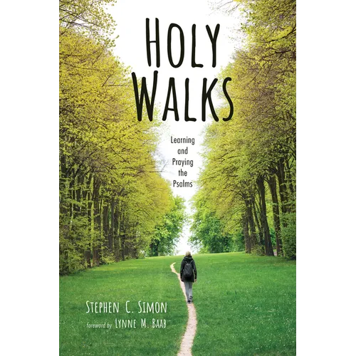 Holy Walks: Learning and Praying the Psalms - Hardcover