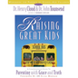The Raising Great Kids Workbook for Parents of School-Age Children: A Comprehensive Guide to Parenting with Grace and Truth - Paperback