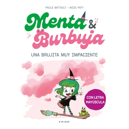 Menta Y Burbuja: Una Brujita Muy Impaciente / Mint & Bubble: A Very Impatient Little Witch - Paperback