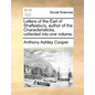 Letters of the Earl of Shaftesbury, Author of the Characteristicks, Collected Into One Volume. - Paperback