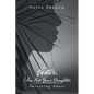 Foster, I Am Not Your Daughter: Surviving Abuse - Paperback