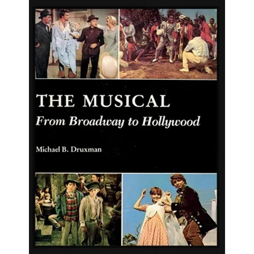 The Musical: From Broadway to Hollywood - Paperback