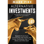 Alternative Investments 101: For Non Accredited Investors in Bull and Bear Markets: Invest in Private Equity Crowdfunding, Peer Lending, Real Estat - Paperback