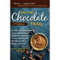 On the Chocolate Trail: A Delicious Adventure Connecting Jews, Religions, History, Travel, Rituals and Recipes to the Magic of Cacao (2nd Edition) - Hardcover