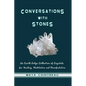 Conversations with Stones - An Earth Lodge Collection of Crystals for Healing, M - Paperback