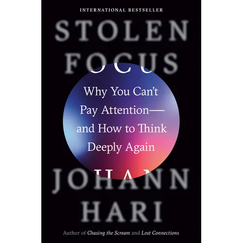 Stolen Focus: Why You Can't Pay Attention--And How to Think Deeply Again - Hardcover