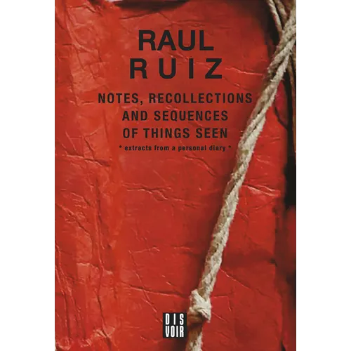 Notes, Recollections and Sequences of Things Seen: Excerpts from an Intimate Diary - Paperback