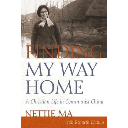 Finding My Way Home: A Christian Life in Communist China - Paperback