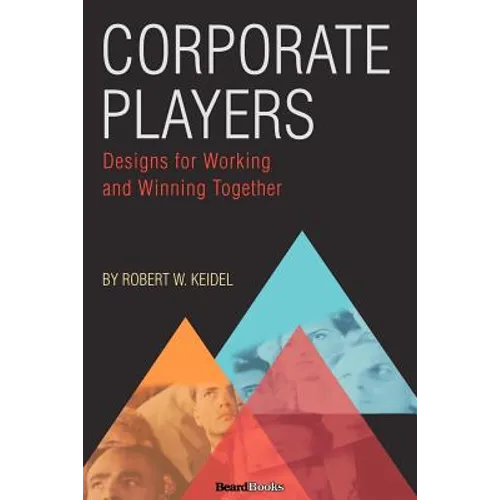 Corporate Players: Designs for Working and Winning Together - Paperback
