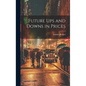 Future ups and Downs in Prices - Hardcover