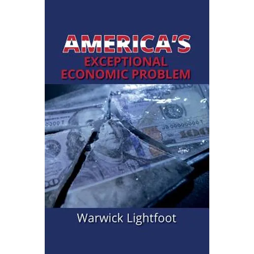 America's Exceptional Economic Problem - Paperback