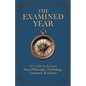 The Examined Year: 365 Daily Reflections from Philosophy, Psychology, Literature, & History - Paperback