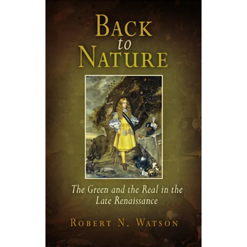 Back to Nature: The Green and the Real in the Late Renaissance - Paperback