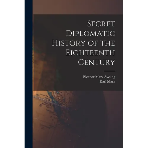 Secret Diplomatic History of the Eighteenth Century - Paperback
