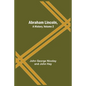 Abraham Lincoln, A History, Volume 2 - Paperback