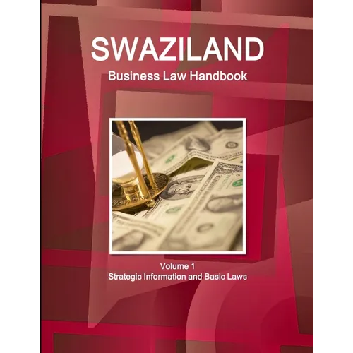 Swaziland Business Law Handbook Volume 1 Strategic Information and Basic Laws - Paperback