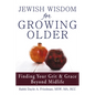 Jewish Wisdom for Growing Older: Finding Your Grit and Grace Beyond Midlife - Paperback