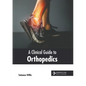 A Clinical Guide to Orthopedics - Hardcover
