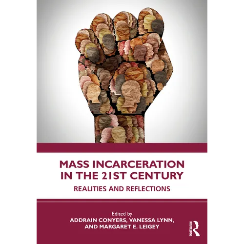 Mass Incarceration in the 21st Century: Realities and Reflections - Paperback