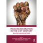 Mass Incarceration in the 21st Century: Realities and Reflections - Paperback