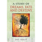 A Story of Dreams, Fate and Destiny - Paperback
