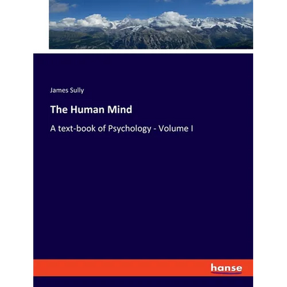 The Human Mind: A text-book of Psychology - Volume I - Paperback