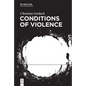 Conditions of Violence - Hardcover