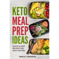 Keto Meal Prep Ideas: Quick & Easy Recipes for Busy Dieters - Paperback