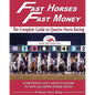 Fast Horses, Fast Money: The Complete Guide To Quarter Horse Racing: Everything You Need To Know To Win Quarter Horse Races - Paperback