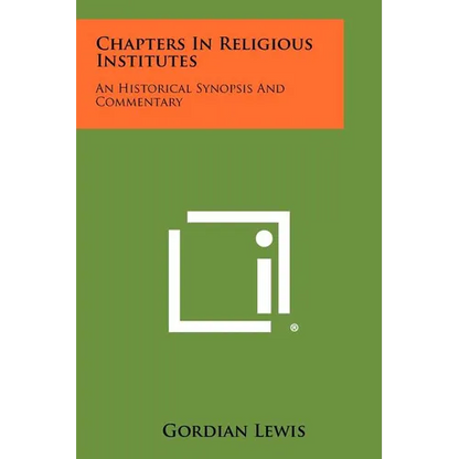 Chapters in Religious Institutes: An Historical Synopsis and Commentary - Paperback
