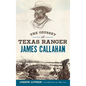 The Odyssey of Texas Ranger James Callahan - Hardcover