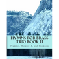 Hymns For Brass Trio Book II: Trumpet, Horn in F, Trombone - Paperback