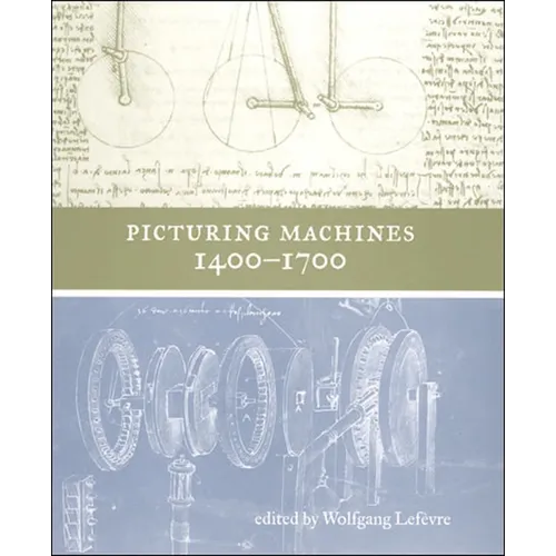 Picturing Machines 1400-1700 - Paperback