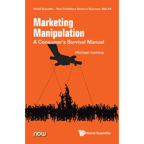 Marketing Manipulation: A Consumer's Survival Manual - Hardcover