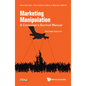 Marketing Manipulation: A Consumer's Survival Manual - Hardcover