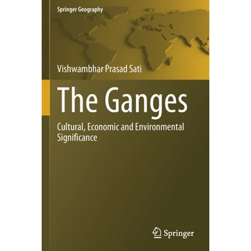 The Ganges: Cultural, Economic and Environmental Significance - Paperback