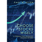 Choose Stocks Wisely: A Formula That Produced Amazing Returns - Paperback