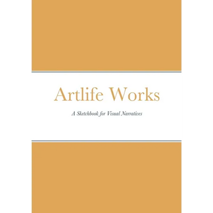 Artlife Works: A Sketchbook for Visual Narratives - Paperback