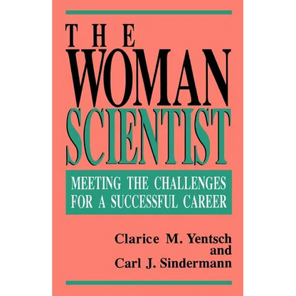 The Woman Scientist: Meeting the Challenges for a Successful Career - Paperback