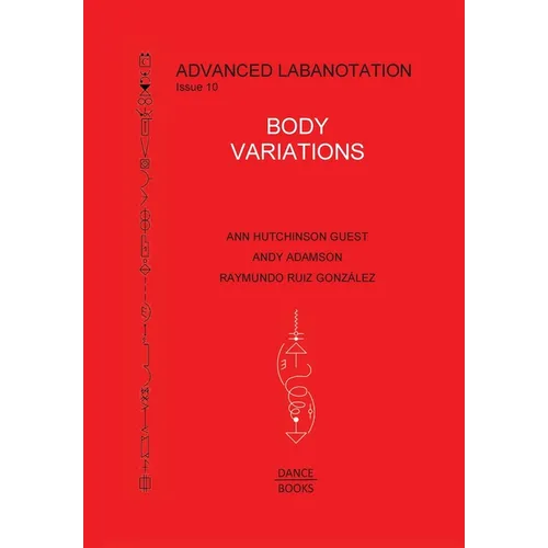 Advanced Labanotation, Issue 10: Body Variations - Paperback