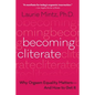 Becoming Cliterate: Why Orgasm Equality Matters--And How to Get It - Paperback