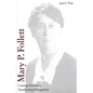 Mary P. Follett: Creating Democracy, Transforming Management - Hardcover