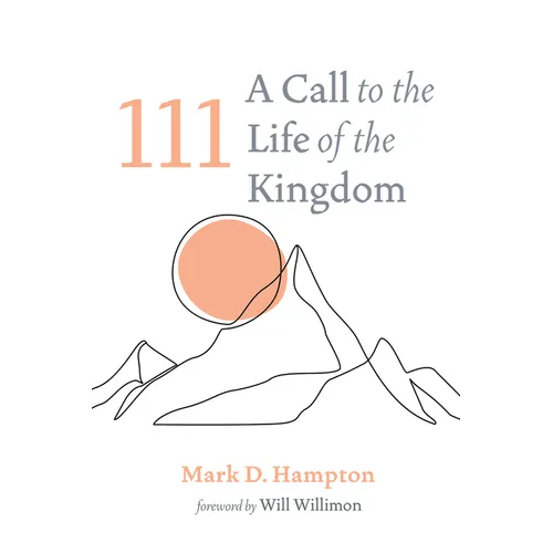 111: A Call to the Life of the Kingdom - Hardcover