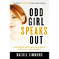 Odd Girl Speaks Out: Girls Write about Bullies, Cliques, Popularity, and Jealousy - Paperback